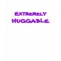 Extremely HUGGABLE t-shirts