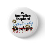 Extremely Naughty Australian Shepherd Pin