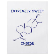 Extremely Sweet Inside (Steviol Molecule) Custom Flyer