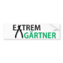 Extremgärtner Bumper Stickers