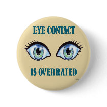 Eye Contact Is Overrated Button