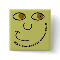 Eye Contact is Overrated Buttons