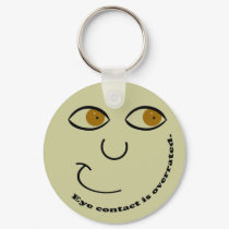 Eye Contact is Overrated Keychain