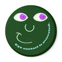 Eye Contact is Overrated Magnets