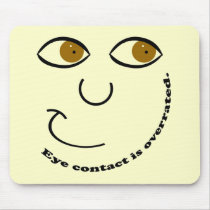 Eye Contact is Overrated Mousepad