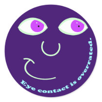 Eye Contact is Overrated Stickers