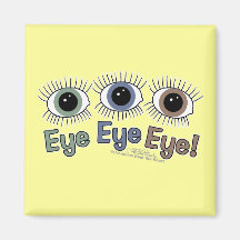 Eye Eye Eye! Fridge Magnet