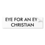 EYE FOR AN EYE CHRISTIAN BUMPER STICKER