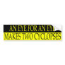 Eye for an Eye Makes Two Cyclopses Bumper Sticker