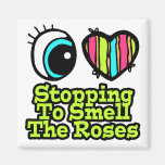 Eye Heart I Love Stopping to Smell the Roses Fridge Magnets