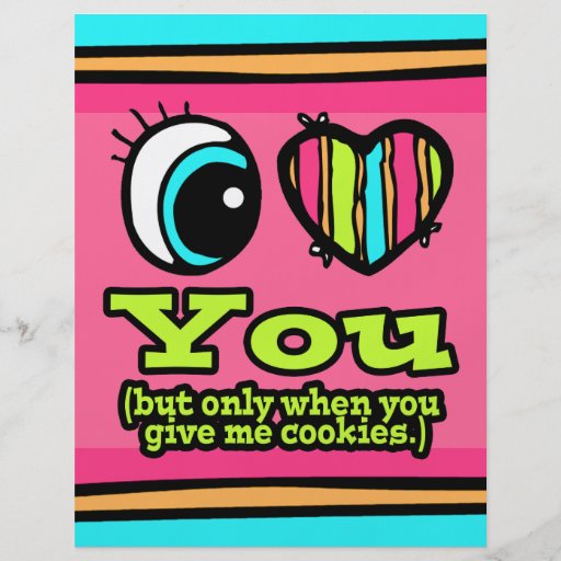 Eye Heart I Love You Only When You Give Cookies Flyer Design