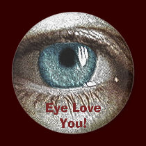 EYE LOVE YOU! Magnet by RavenSpiritPrints EYE LOVE YOU! Magnet