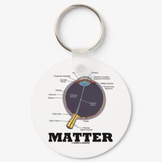 (Eye) Matter (Anatomical Humor) keychain