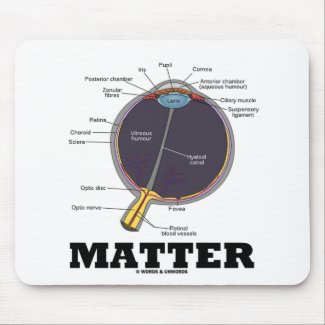 (Eye) Matter (Anatomical Humor) mousepad