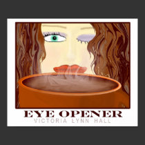 Eye Opener posters by Victoreeah Eye Opener posters