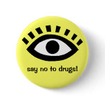 Eye say no to drugs! Eye say no to drugs!