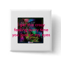 eyeglitter, fantasy-004, i get this crazy feeli... buttons