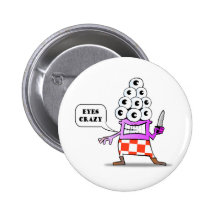 eyes crazy pinback buttons