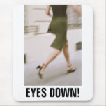 EYES DOWN! EYES DOWN!
