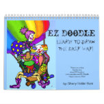 EZ Doodle - Learn To Draw The Easy Way! Calendar EZ Doodle - Learn To Draw The Easy Way! Calendar