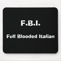 F.B.I., Full Blooded Italian mousepads