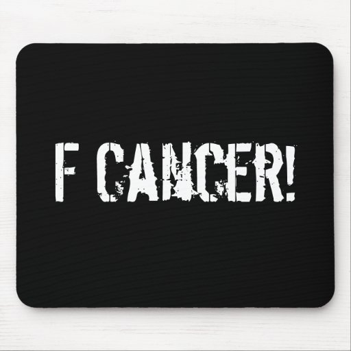 F Cancer! Mouse Pads