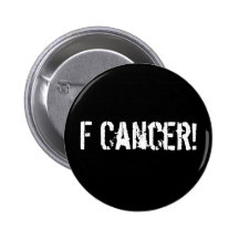 F Cancer! Pinback Button