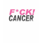 F*ck! Cancer t-shirts