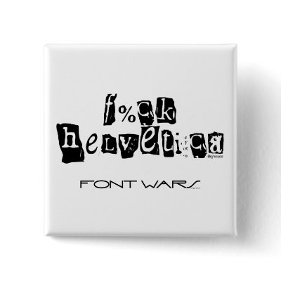 F%ck Helvetica Button by ImagineThatDesign