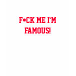 F*CK ME I'M FAMOUS T SHIRT DJ PARTY ANIMAL