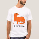 F is for Ferret t-shirts by wavehound F is for Ferret t-shirts