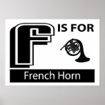 F Is For French Horn posters