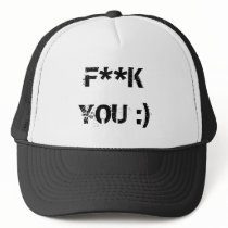 F**K  YOU :) hats