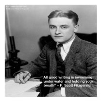 “F Scott Fitzgerald on “Good Writing” Wisdom Quote posters