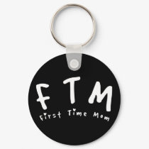 F.T.M. First Time Mom keychains