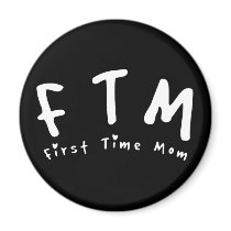 F.T.M. First Time Mom Fridge Magnets