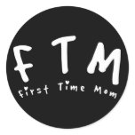 F.T.M. First Time Mom stickers