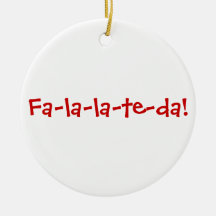 Fa-la-la-te-da! Red on White Christmas Ornament