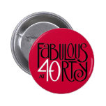 Fabulous 40 black white red Button