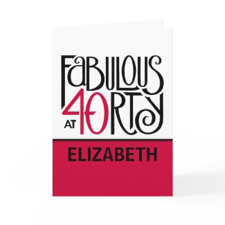 Fabulous at 40rty Customizable Birthday Card card
