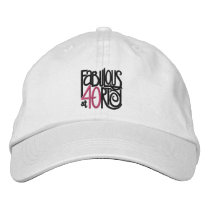 Fabulous at 40rty Embroidered Hat embroidered hats by floatinglemonstype Fabulous at 40rty Embroidered Hat embroidered hats