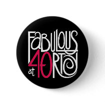 Fabulous at 40rty white Button