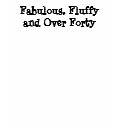 Fabulous, Fluffy and Over Forty t-shirts