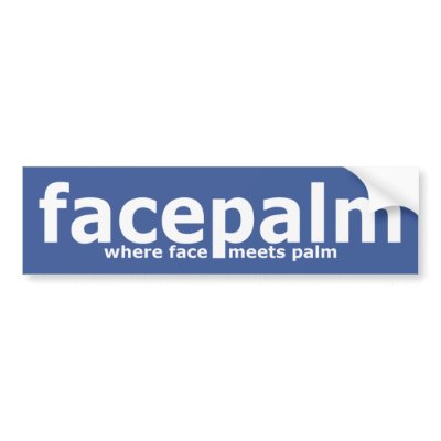 Funny Sticker Slogans on Facepalm Funny Slogan Bumper Sticker P128183770902807177en8ys 400 Jpg