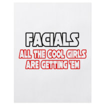 Facials...All The Cool Girls Are Getting Em flyers