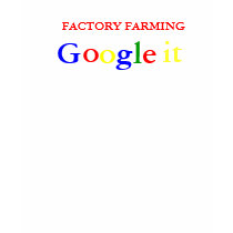 FACTORY FARMING, GOOGLE IT t-shirts