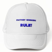 Factory Workers Rule! hats