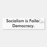 Failed Democracy is Socialism Bumper Stickers