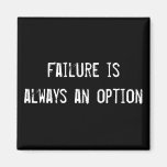 Failure is always an option refrigerator magnets