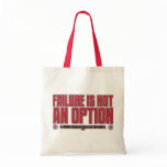 FAILURE IS NOT AN OPTION! TOTE BAG